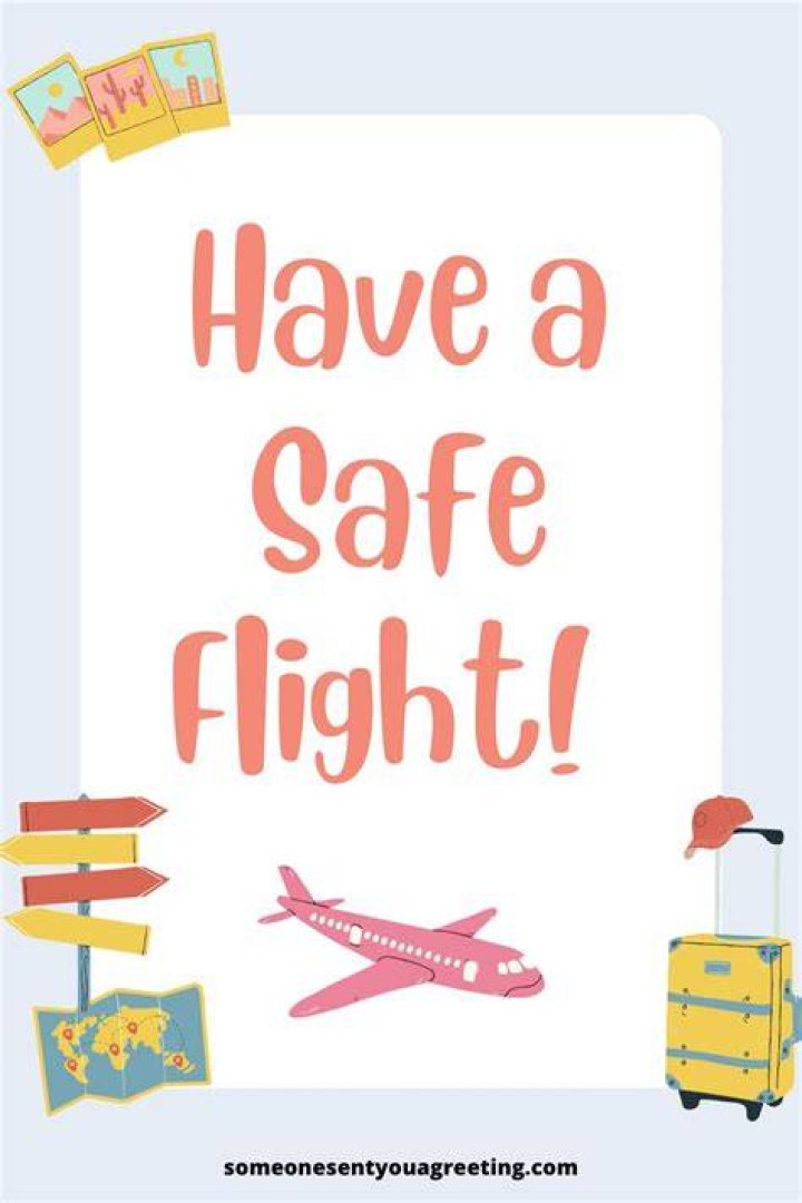 have a safe flight!