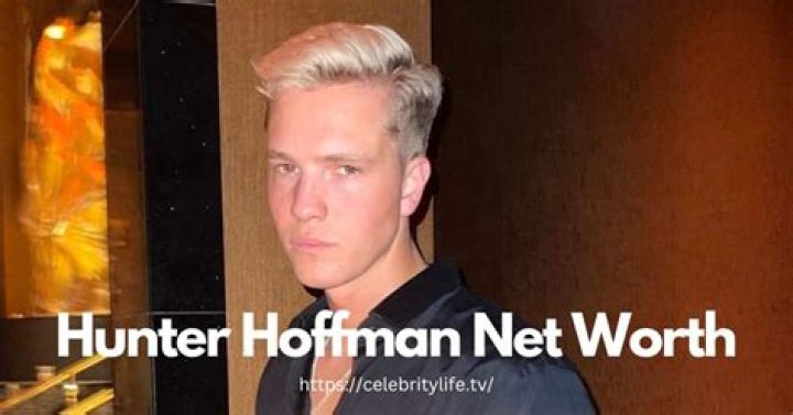 Hunter Hoffman Net Worth 2024