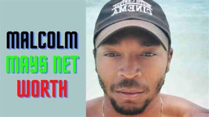 Malcolm Mays Net Worth 2024