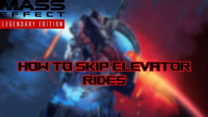 Mass Effect: How to Skip Elevator Rides