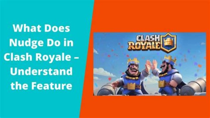 What does a Nudge do in Clash Royale?