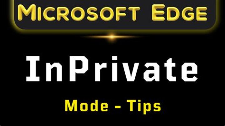 What Is InPrivate Browsing in Microsoft Edge?